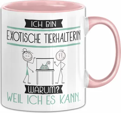 Produktbild von Exotische Tierhalterin Tasse Geschenk Ich Bin Exotische Tierhalterin Warum Weil Ich Es Kann Geschenkidee Geburtstag (Rosa)