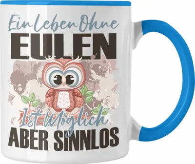 Produktbild von Trendation - Eule Tasse Geschenk Spruch Eulen Liebhaber Geschenkidee Ein Leben Ohne Eulen (Blau)