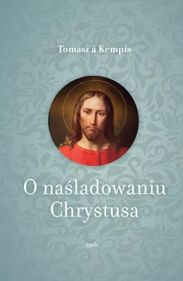 Obrázok produktu pre O naśladowaniu Chrystusa - Tomasz a Kempis (Literatur auf Polnisch)