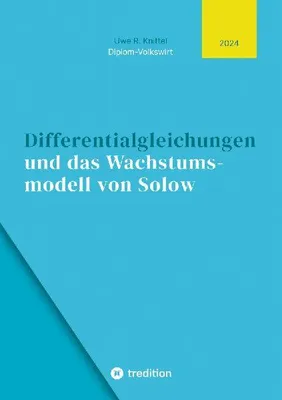 Produktbild von Differentialgleichungen und das Wachstumsmodell von Solow