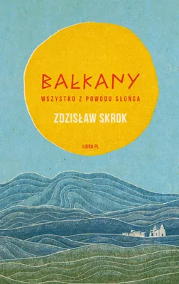 Produktbild von Balkany Wszystko z powodu slonca