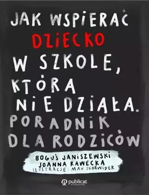 Immagine prodotto di Jak wspierac dziecko w szkole, ktora nie dziala.