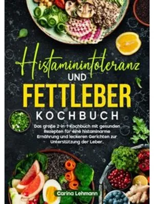 Obrázok produktu pre Histaminintoleranz und Fettleber Kochbuch