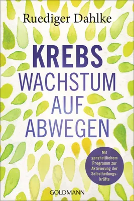 Image de Krebs – Wachstum auf Abwegen: Mit ganzheitlichem Programm zur Aktivierung der Selbstheilungskräfte