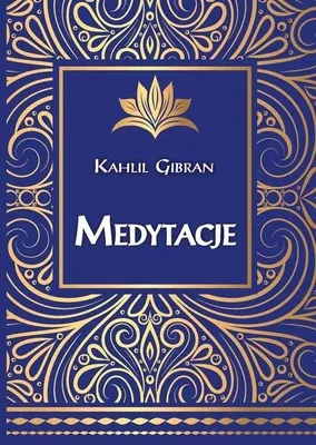 Zdjęcie produktu dla Medytacje Kahlil Gibran duchowe eseje i poematy