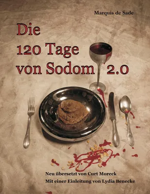 Produktbild von De Sade: Die 120 Tage von Sodom – Neufassung, basierend auf Curt Morecks verschollenem Manuskript