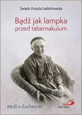 Image de Święta Urszula Ledóchowska - rozważania o Eucharystii
