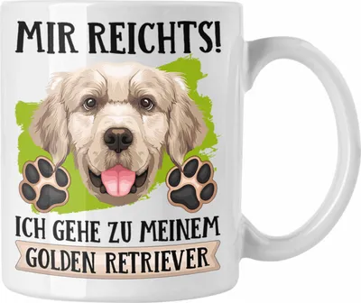 Produktbild von Trendation - Golden Retriever Besitzer Tasse Geschenk Lustiger Spruch Geschenkidee Mir Reichts Ich Geh Zu Meinem Golden Retriever (Weiß)