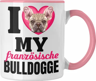 Produktbild von Trendation - Französische Bulldogge Besitzerin Tasse Geschenk Lustiger Spruch Geschenkidee I Love My Französische Bulldogge (Rosa)