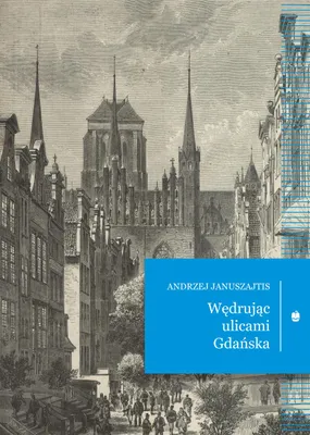 Produktbild von Wędrując ulicami Gdańska - Andrzej Januszajtis