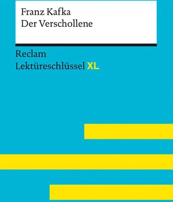 Produktbild von Der Verschollene von Franz Kafka: Lektüreschlüssel mit Inhaltsangabe, Interpretation, Prüfungsaufgaben mit Lösungen, Lernglossar. (Reclam Lektüreschlüssel XL)