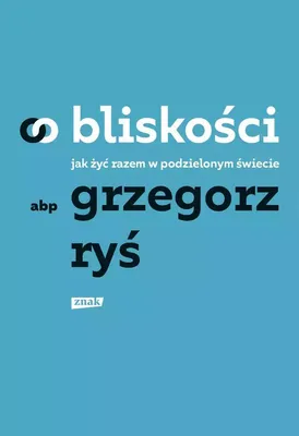 Immagine prodotto di O bliskości. - Grzegorz Ryś (Buch auf Polnisch)