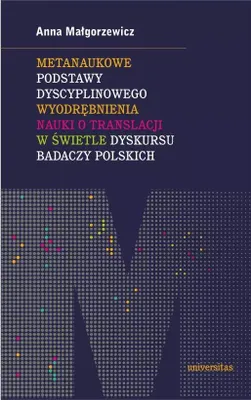 Obrázok produktu pre Metanaukowe podstawy dyscyplinowego wyodrębniania badań nad translacją