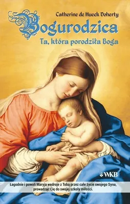 Zdjęcie produktu dla ISBN Bogurodzica Ta, która porodziła Boga, Polski, Broszurowa okładka, 204 stron(y)