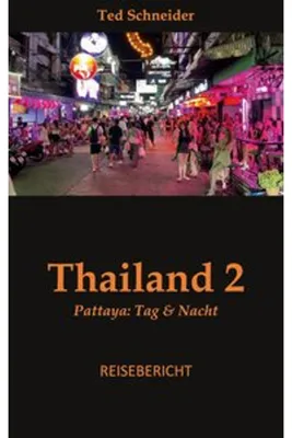 Zdjęcie produktu dla Reisebericht Thailand 2: Faszinierende Einblicke in das Nachtleben von Pattaya
