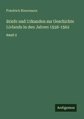 Produktbild von Briefe und Urkunden zur Geschichte Livlands in den Jahren 1558-1562