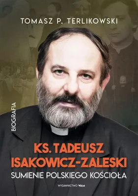 Image de Tadeusz Isakowicz-Zaleski Biografia. Sumienie polskiego Kościoła