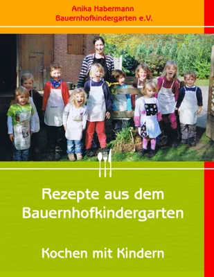 Produktbild von Rezepte aus dem Bauernhofkindergarten