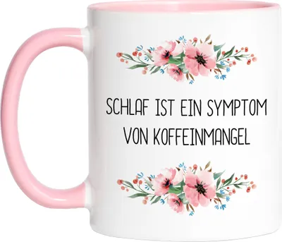 Produktbild von Tasse Rosa mit Spruch Schlaf ist ein Symptom von Koffeinmangel lustig sarkastisch humorvoll Kaffeetasse Blumen
