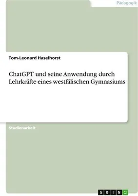 Produktbild von ChatGPT und seine Anwendung durch Lehrkräfte eines westfälischen Gymnasiums