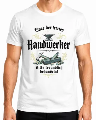 Imagen del producto de Camiseta para hombre, color blanco, con el texto "Einer der letzten Handwerker" (Uno de los últimos artesanos) y la frase "Bitte freundlich Statement Sarkasmus". Talla S