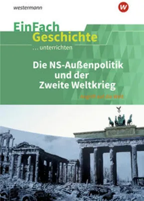 Image de Die nationalsozialistische Außenpolitik und der Zweite Weltkrieg. EinFach Geschichte ...unterrichten
