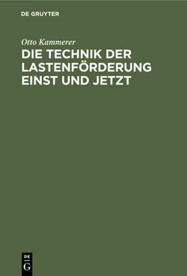 Produktbild von Die Technik der Lastenförderung einst und jetzt