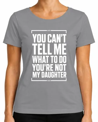 Productafbeelding van "Je kunt me niet vertellen wat ik moet doen. Je bent niet mijn baas." Sarcasme dames T-shirt, grijs, XXL
