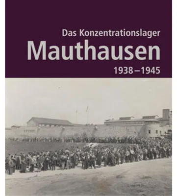 Obrázek produktu pro Das Konzentrationslager Mauthausen 1938 - 1945