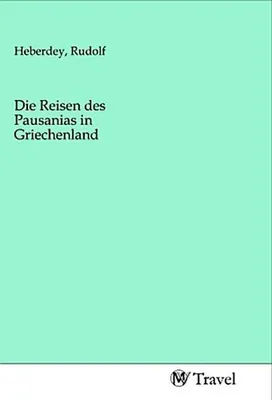 Zdjęcie produktu dla Die Reisen des Pausanias in Griechenland
