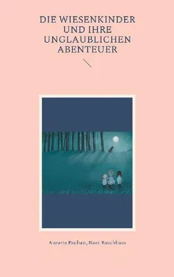 Produktbild von Die Wiesenkinder und ihre unglaublichen Abenteuer