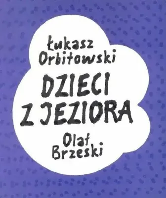 Obrázek produktu pro Děti z jezera – Łukasz Orbitowski