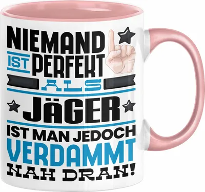 Produktbild von Jäger Geschenk Tasse Lustige Geschenkidee für Jäger Geburtstag Kaffee-Becher Niemand Ist Perfekt Aber Als Jäger Ist Man Nah Dran (Rosa)