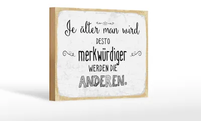 Produktbild von Holzschild Je älter man wird desto merkwürdiger die Anderen, 30 x 20 cm, Holzschilder Spruch Glück Weisheit
