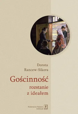 Obrázek produktu pro Gościnność - rozstanie z ideałem - Dorota Rancew-Sikora (Buch auf Polnisch)