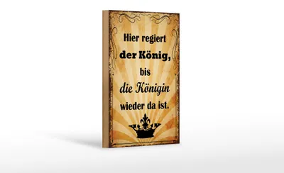 Produktbild von Holzschild Spruch 12x18cm hier regiert König bis Königin