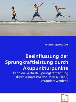 Produktbild von Beeinflussung der Sprungkraftleistung durch Akupunkturpunkte
