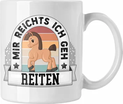 Produktbild von Trendation - Reiten Tasse Geschenk Lustiger Spruch Mir Reichts Ich Geh Reiten Pferde Becher Geschenkidee (Weiß)