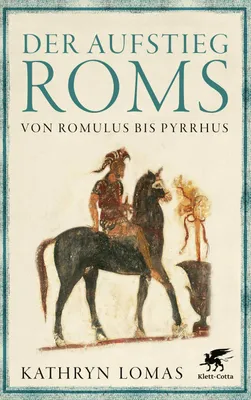 Buchcover von 'Der Aufstieg Roms' - Gebundene Ausgabe von Kathryn Lomas