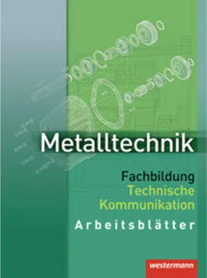 Produktbild von Metalltechnik. Fachbildung Technische Kommunikation. Arbeitsblätter