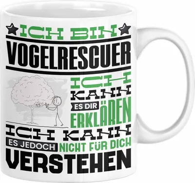 Produktbild von Vogelrescuer Geschenk Kaffee-Tasse Geschenkidee für Vogelrescuer Ich Bin Vogelrescuer Ich Kann Es Dir Erklären Jedoch Nicht Für Dich Verstehen Spruch Lustig (Weiß)
