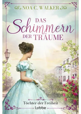 Image de Das Schimmern der Träume - Töchter der Freiheit