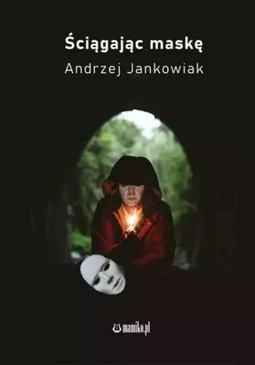 Obrázok produktu pre Ściągając maskę - Andrzej Jankowiak (Buch auf Polnisch)