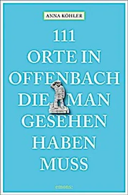 Obrázok produktu pre 111 Orte in Offenbach, die man gesehen haben muss