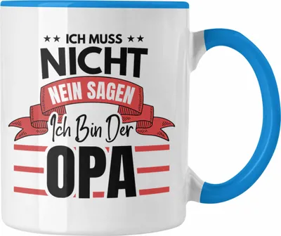 Produktbild von Trendation - Ich Muss Nicht Nein Sagen ich Bin Der Opa Tasse Geschenk Bester Opa Der Welt (Blau)
