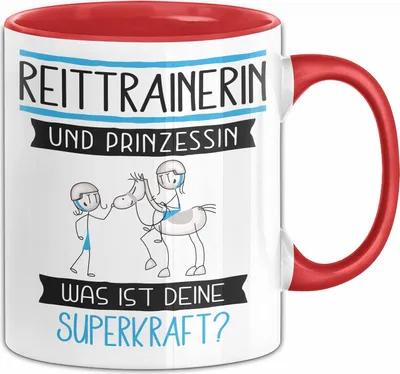 Produktbild von Reittrainerin Und Prinzessin Tasse Geschenk Für Eine Reittrainerin Geburtstag Was Ist Deine Superkraft (Rot)