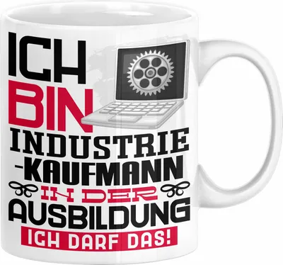 Produktbild von Industriekaufmann Ausbildung Tasse Geschenk Ich Bin Industriekaufmann In Der Ausbildung Ich Darf Das Geschenkidee Spruch (Weiß)