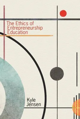 Produktbild von The Ethics of Entrepreneurship Education