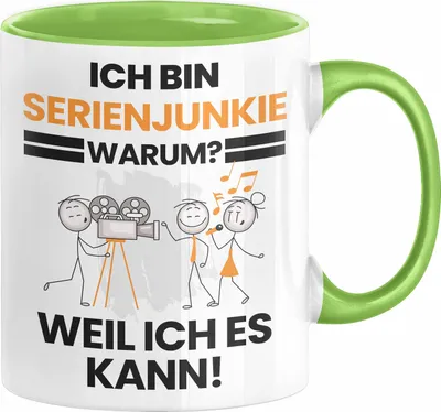 Produktbild von Serienjunkie Geschenk Tasse Lustiger Spruch Ich Bin Serienjunkie Warum Weil Ich Es Kann Geschenkidee Bester Serienjunkie Geburtstag Kaffee-Becher (Grün)