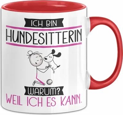 Produktbild von Hundesitterin Tasse Geschenk Ich Bin Hundesitterin Warum Weil Ich Es Kann Geschenkidee Geburtstag (Rot)